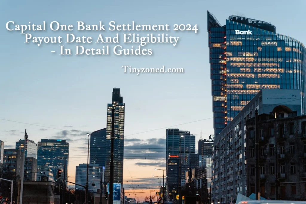 Capital One Bank Settlement 2024 Payout Date And Eligibility (1)